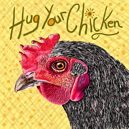 Hug Your Chicken  -2018